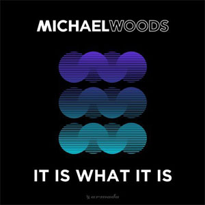 Álbum It Is What It Is de Michael Woods