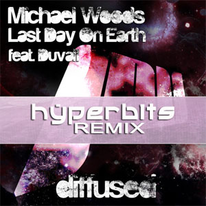 Álbum Last Day On Earth (Hyperbits Remix) de Michael Woods