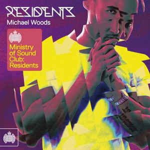 Álbum Ministry Of Sound Club: Residents Michael Woods de Michael Woods