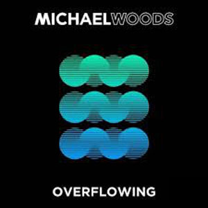 Álbum Overflowing de Michael Woods