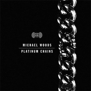 Álbum Platinum Chains de Michael Woods