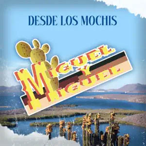 Álbum Desde Los Mochis de Miguel y Miguel