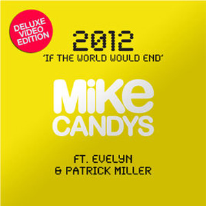 Álbum 2012 (If the World Would End) [Deluxe Video Edition] de Mike Candys