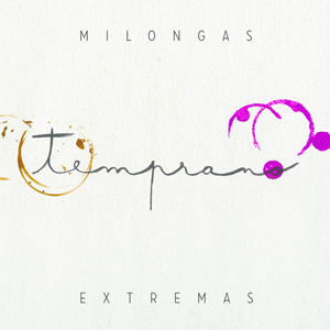 Álbum Temprano de Milongas Extremas