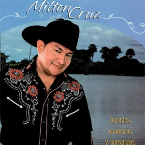 Disco Auténtico, Enamorao y Parrandero de Milton Cruz