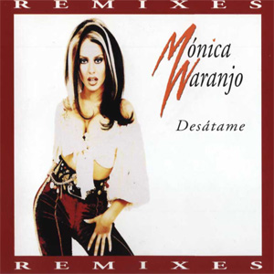 Álbum Desátame (Remixes) de Mónica Naranjo