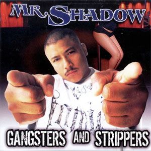 Álbum  Gangsters And Strippers de Mr. Shadow