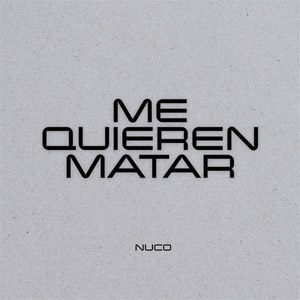 Álbum Me Quieren Matar de Nuco 