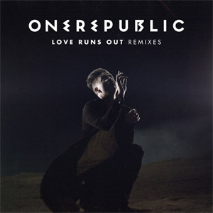 Álbum Love Runs Out (Remixes) de OneRepublic