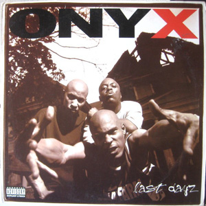 Álbum Last Dayz de Onyx