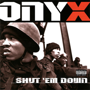 Álbum Shut 'Em Down de Onyx