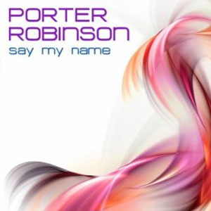 Álbum Say My Name de Porter Robinson (Virtual Self)