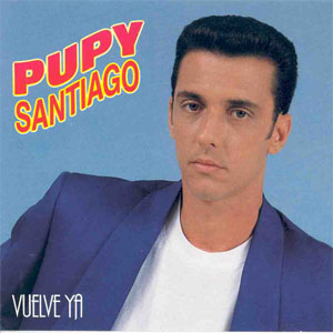 Álbum Vuelve Ya de Pupy Santiago