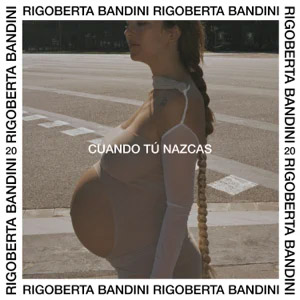 Álbum Cuando Tú Nazcas de Rigoberta Bandini