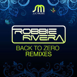 Álbum Back to Zero (Remixes) de Robbie Rivera