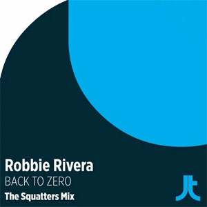 Álbum Back to Zero (The Squatters Remix) de Robbie Rivera