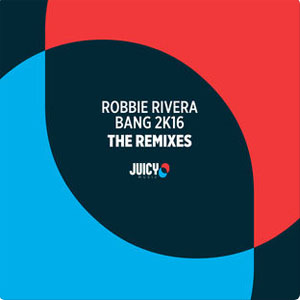 Álbum Bang 2K16 (The Remixes) de Robbie Rivera