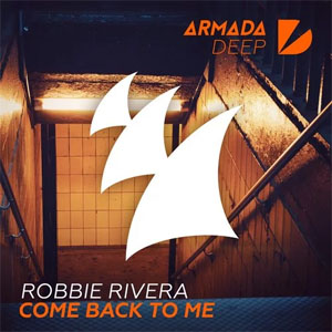 Álbum Come Back to Me de Robbie Rivera