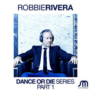 Álbum Dance Or Die Series, Pt. 1  de Robbie Rivera