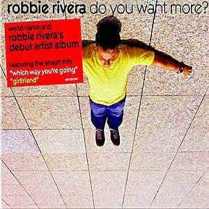 Álbum Do You Want More de Robbie Rivera