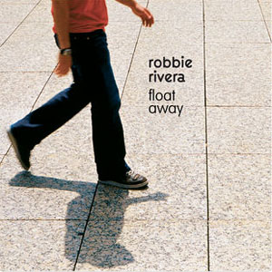 Álbum Float Away de Robbie Rivera