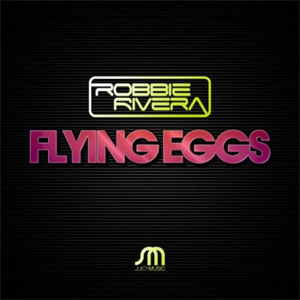 Álbum Flying Eggs de Robbie Rivera