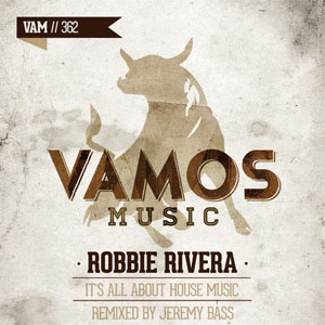 Álbum It's All About House Music (Jeremy Bass Remix) de Robbie Rivera