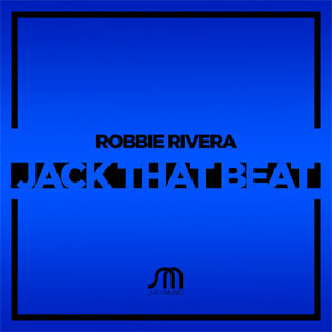 Álbum Jack That Beat  de Robbie Rivera