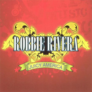 Álbum Juicy America de Robbie Rivera