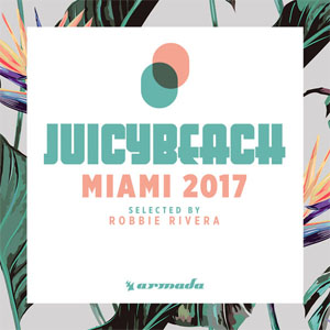 Álbum Juicy Beach - Miami 2017 de Robbie Rivera