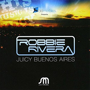 Álbum Juicy Buenos Aires de Robbie Rivera