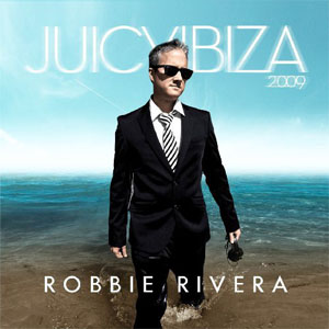 Álbum Juicy Ibiza 2009 de Robbie Rivera