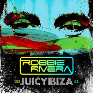 Álbum Juicy Ibiza 2011 de Robbie Rivera