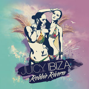 Álbum Juicy Ibiza 2014 de Robbie Rivera