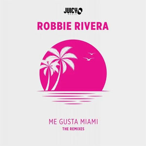 Álbum Me Gusta Miami (Remixes) de Robbie Rivera
