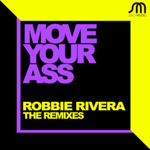 Álbum Move Your Ass (The Remixes) de Robbie Rivera