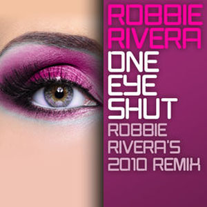 Álbum One Eye Shut (Robbie Rivera's 2010 Remix) de Robbie Rivera