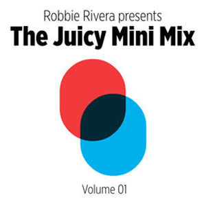 Álbum Presents the Juicy Mini Mix, Vol. 1 de Robbie Rivera