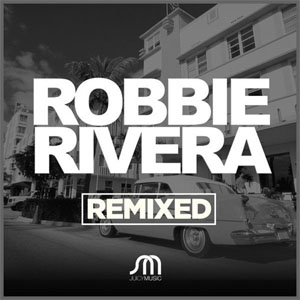 Álbum Remixed de Robbie Rivera