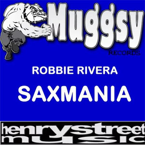 Álbum Saxmania de Robbie Rivera