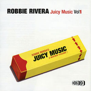 Álbum Star 69 Presents: Juicy Music, Vol. 1 de Robbie Rivera