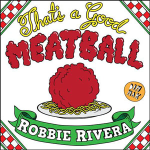 Álbum That's a Good Meatball de Robbie Rivera