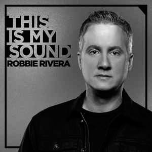 Álbum This Is My Sound de Robbie Rivera