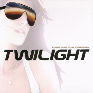 Álbum Twilight - A|X Music Series Volume 11 de Robbie Rivera