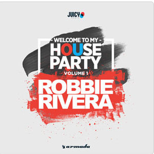 Álbum Welcome To My House Party, Vol. 1 de Robbie Rivera