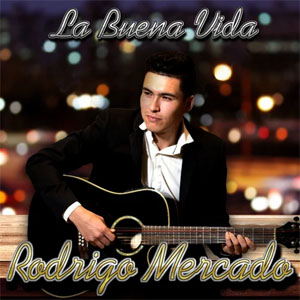 Álbum La Buena Vida de Rodrigo Mercado