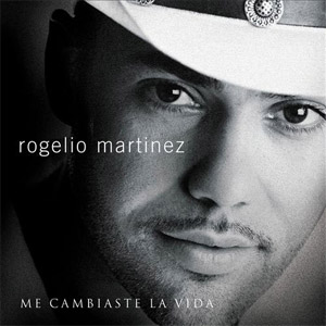 Álbum Me Cambiaste La Vida de Rogelio Martínez