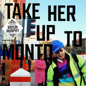 Álbum Take Her Up To Monto de Roisin Murphy