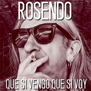 Álbum Que si vengo que si voy de Rosendo Mercado