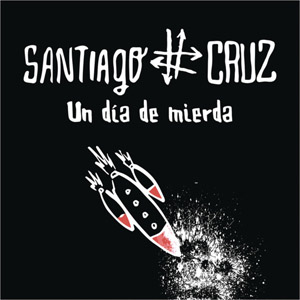 Álbum Un Día De Mierda de Santiago Cruz